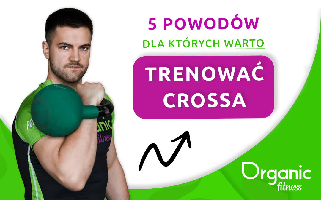 5-powodow-dla-ktorych-warto-trenowac-crossa